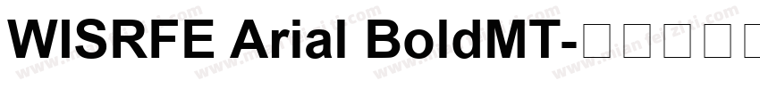 WISRFE Arial BoldMT字体转换